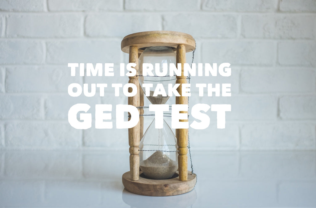 Time is Running Out to Take the GED Test Before Summer 2018!